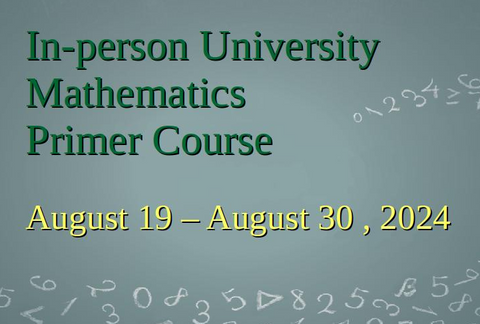Mathematics Primer Course (In-person August 19 to August 30, 2024)