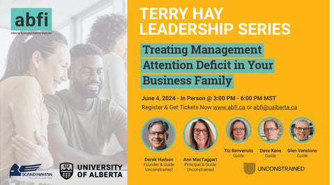 Terry Hay Leadership Series: Treating Management Attention Deficit in your Business Family with Unconstrained