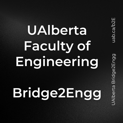 UAlberta Faculty of Engineering - Bridge2Engg
