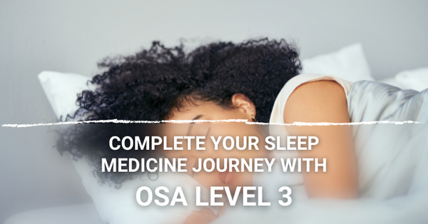 Obstructive Sleep Apnea Certificate Program: Level 1 - Level 3